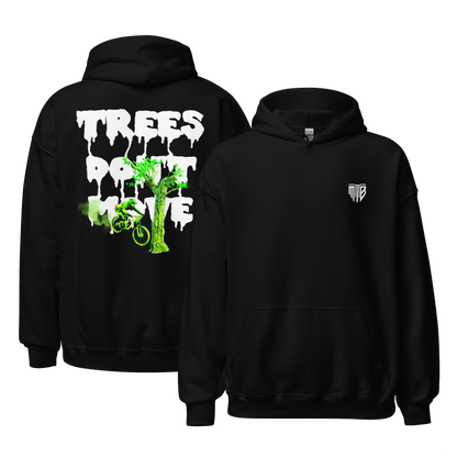 Trees don't move - Hoodie