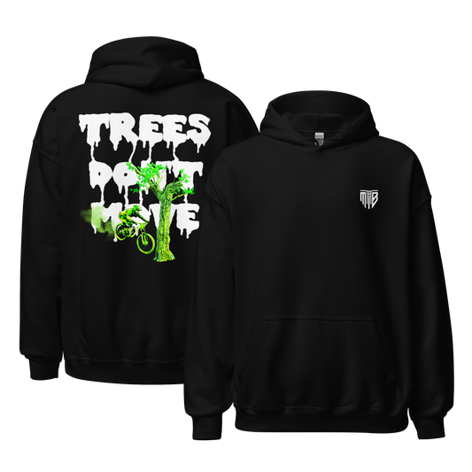 Trees don't move - Hoodie